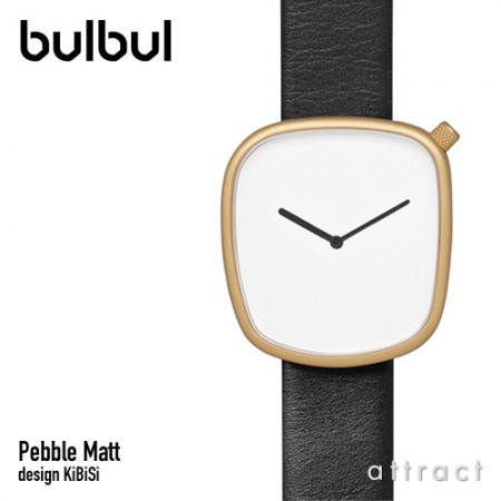 ブルブル bulbul  ペブル マット ウォッチ Pebble Matt Watch 